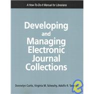 Developing and Managing Electronic Journal Collections : A How-to-Do-It Manual for Librarians