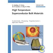 High Temperature Superconductor Bulk Materials Fundamentals, Processing, Properties Control, Application Aspects