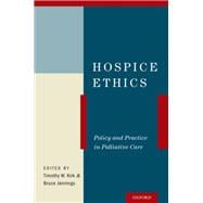 Hospice Ethics Policy and Practice in Palliative Care