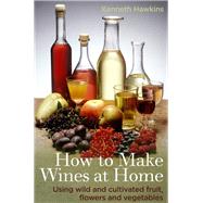 How To Make Wines at Home