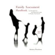 Family Assessment Handbook: An Introductory Practice Guide to Family Assessment, 3rd Edition