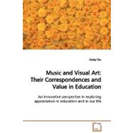 Music and Visual Art : Their Correspondences and Value in Education