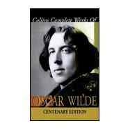 Collins Complete Works of Oscar Wilde : Centenary Edition