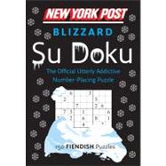 New York Post Blizzard Su Doku: 150 Fiendish Puzzles