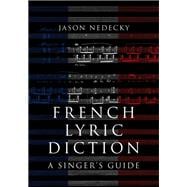 French Lyric Diction A Singer's Guide