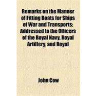 Remarks on the Manner of Fitting Boats for Ships of War and Transports