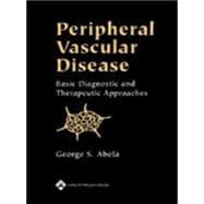 Peripheral Vascular Disease Basic Diagnostic and Therapeutic Approaches