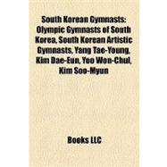 South Korean Gymnasts : Olympic Gymnasts of South Korea, South Korean Artistic Gymnasts, Yang Tae-Young, Kim Dae-Eun, Yoo Won-Chul, Kim Soo-Myun