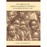The Origins of African-American Interests in International Law