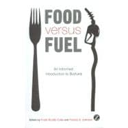 Food versus Fuel An Informed Introduction to Biofuels