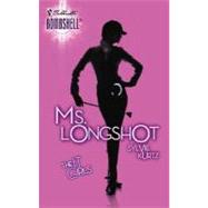 Ms. Longshot