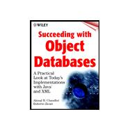 Succeeding With Object Databases: A Practical Look at Today's Implementations With Java and Xml