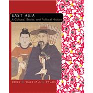 East Asia A Cultural, Social, and Political History