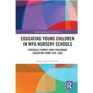 Educating Young Children in WPA Nursery Schools: Federally-Funded Early Childhood Education from 1933-1943