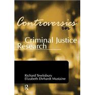 Controversies in Criminal Justice Research