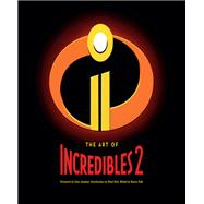 The Art of Incredibles 2 (Pixar Fan Animation Book, Pixar’s Incredibles 2 Concept Art Book)