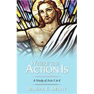 Where the Action Is: A Study of Acts 5 to 8