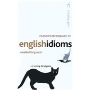 Cassell's Dictionary of English Idioms