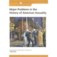 Major Problems in the History of American Sexuality Documents and Essays