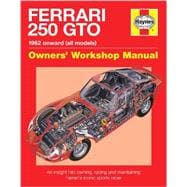 Ferrari 250 GTO Manual An insight into owning, racing and maintaining Ferrari's iconic sports racer