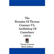 Remains of Thomas Cranmer V2 : Archbishop of Canterbury (1833)