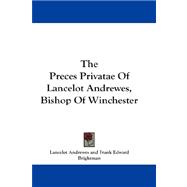 The Preces Privatae of Lancelot Andrewes, Bishop of Winchester