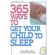 365 Ways to Get Your Child to Sleep