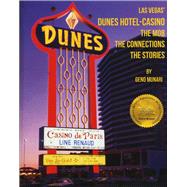 The Dunes Hotel and Casino: The Mob, the connections, the stories The Mob, the connections, the stories
