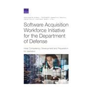 Software Acquisition Workforce Initiative for the Department of Defense Initial Competency Development and Preparation for Validation