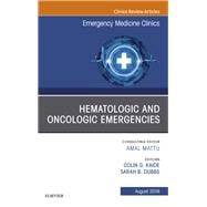 Hematologic and Oncologic Emergencies, an Issue of Emergency Medicine Clinics of North America