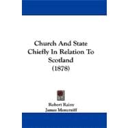 Church and State Chiefly in Relation to Scotland