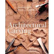 Architectural Carving Techniques for Power & Hand Tools
