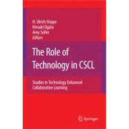 The Role of Technology in Cscl: Studies in Technology Enhanced Collaborative Learning