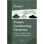 Proton-Conducting Ceramics: From Fundamentals to Applied Research