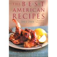 The Best American Recipes 2003-2004: The Year's Top Picks from Books, Magazines, Newspapers, and the Internet