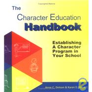The Character Education Handbook: Establishing a Character Program in Your School