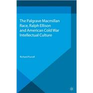 Race, Ralph Ellison and American Cold War Intellectual Culture