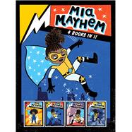 Mia Mayhem 4 Books in 1! Mia Mayhem Is a Superhero!; Mia Mayhem Learns to Fly!; Mia Mayhem vs. the Super Bully; Mia Mayhem Breaks Down Walls