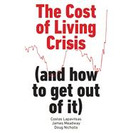 The Cost of Living Crisis (and how to get out of it)