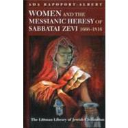 Women and the Messianic Heresy of Sabbatai Zevi, 1666 - 1816