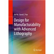 Design for Manufacturability With Advanced Lithography