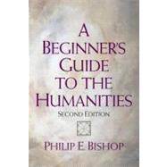 Beginner's Guide to the Humanities, A