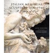 Italian Memorial Sculpture, 1820-1940 : A Legacy of Love