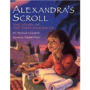 Alexandra's Scroll : The Story of the First Hanukkah