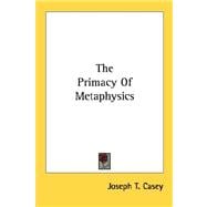 The Primacy of Metaphysics