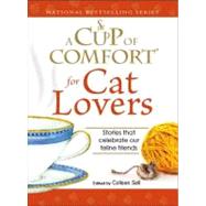 Cup of Comfort for Cat Lovers : Stories that celebrate our feline Friends