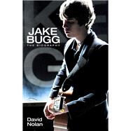 Jake Bugg: The Biography