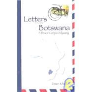 Letters from Botswana: A Peace Corps Odyssey