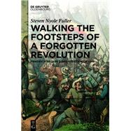 Walking the Footsteps of a Forgotten Revolution