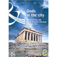 Gods In The City: Intercultural and Inter-religious Dialogue at Local Level